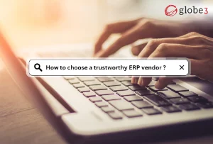 How To Choose A Trustworthy ERP Vendor article image - Globe3 ERP